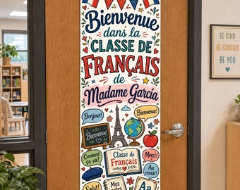 May include: A vertical rectangular door sign featuring the text Bienvenue dans la CLASSE DE FRANÇAIS de Madame Garcia. The design includes colorful illustrations of the Eiffel Tower, a globe, an apple, a croissant, a beret, and a notebook.
