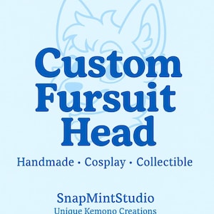 以下が含まれることがあります： 「Custom Fursuit Head」の文字が太字の青色で書かれた水色のグラフィック。下には「Handmade • Cosplay • Collectible」と書かれています。SnapMintStudioのロゴが一番下にあり、その下に「Unique Kemono Creations」と書かれています。