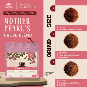May include: A pink bag of Mother Pearl's House Blend coffee with a coffee cup graphic. The bag is labeled with size options from 100gr to 1000gr. Grind options include Halus, Sedang, and Kasar. The image also shows coffee grounds in small bowls.