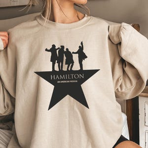Hamilton Sweatshirt, American Musical Shirt, Broadway Musical T Shirt, Rise Up Sweatshirt, Hamilton Musical Hoodie, Alexander Hamilton 89 image 1