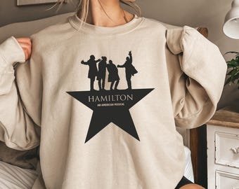 Hamilton Sweatshirt, American Musical Shirt, Broadway Musical T Shirt, Rise Up Sweatshirt, Hamilton Musical Hoodie, Alexander Hamilton 89