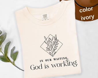 Comfort Colors® God is Working Shirt, Christian shirt, Christian Hoodie, Bible Jesus Lover Gift, Faith Sweatshirt, Jesus Shirt, Mom Gift 247
