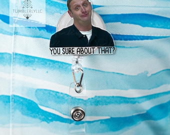You Sure About That? Tim Robinson Meme Badge Reel | Funny Retractable ID Holder Gift for Nurse, Teacher, Office | ITYSL Humor Accessory