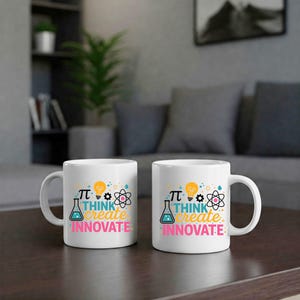Think Create Innovate Teacher Mug | STEM Science Math Mug | Back to School Gift for Teachers | Inspirational Classroom Coffee Cup