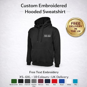 May include: A black hooded sweatshirt with a front pocket and a drawstring hood. The text "YOUR TEXT/LOGO HERE" is embroidered on the chest. The image also displays a color palette of available colours and the text "Custom Embroidered Hooded Sweatshirt".