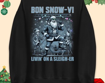 Bon Snow-Vi Christmas jumper, Livin On A Sleigh-Er T Shirt, Rocker Santa Hoodie, Funny Rock Xmas Sweatshirt, Punny Holiday Tee
