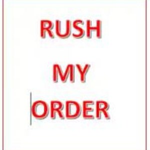 May include: Red text on a white background reads "Rush My Order".
