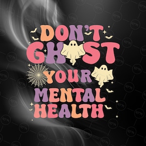 Mental Health Halloween SVG, Ghost Mental Health SVG, Spooky Mental Health SVG, Digital Download