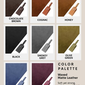 May include: A color palette showcasing waxed matte leather in various shades. Colors include chocolate brown, cognac, honey, black, smokey grey, olive green, navy blue, and burgundy. Each color displays a small leather tag.