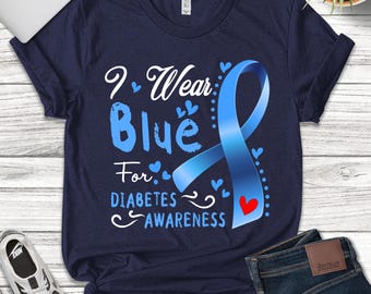 I Wear Blue For Diabetes Awareness Shirt, Diabetes Blue Ribbon Shirt,Gift Shirt For Diabetic,Diabetic Support Shirt,Diabetes Team Tee BXKL03