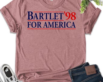 West Wing Bartlet For America Shirt, West Wing Bartlet For America 1998 Tshirt, Bartlet for American 98, Barlet for America Tee E-30112102