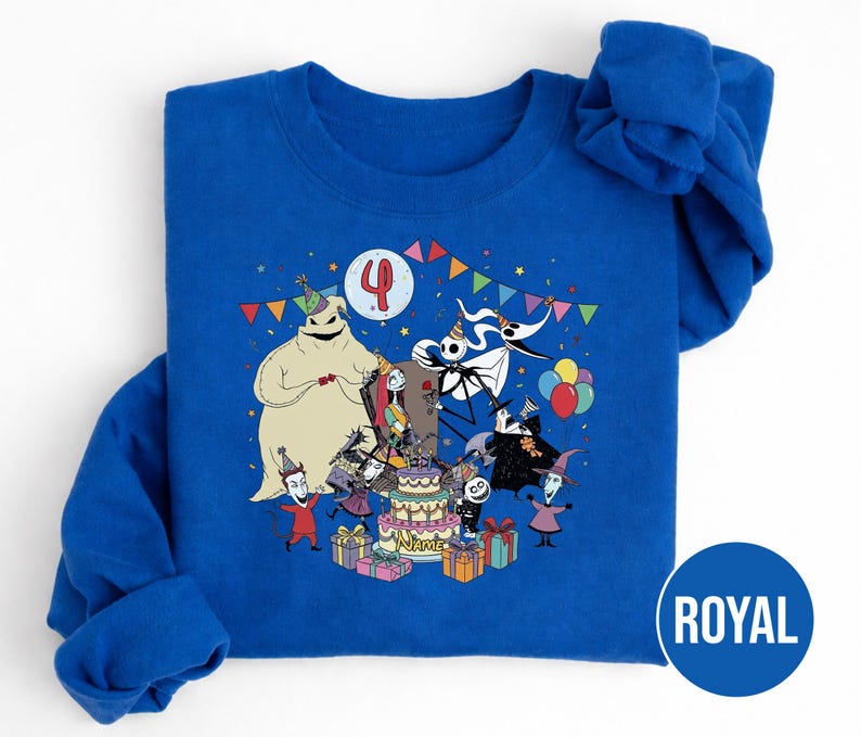 May include: Royal blue sweatshirt featuring a colorful graphic of characters from The Nightmare Before Christmas celebrating a birthday. The design includes a birthday cake, balloons, and the number 4. The word "NAME" is on the cake.