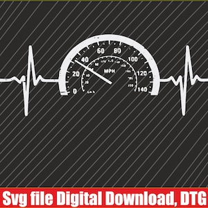 May include: White speedometer graphic with a heartbeat line on a black background. The speedometer reads 40 MPH. The bottom of the image has the text "Svg file Digital Download, DTG" in white on a red background.