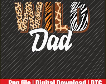 Wild Dad Zoo Born Two be Wild B-day Safari Jungle Animal Png | Digital Download | DTG & DTF Ready for T-Shirts, Hoodies, Sweatshirts Print