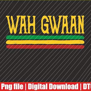 May include: Graphic design featuring the words "WAH GWAAN" in yellow, above three horizontal stripes in green, yellow, and red. The background is black with diagonal white lines. A red banner at the bottom contains text.