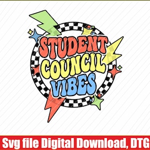May include: A colorful graphic with the words "STUDENT COUNCIL VIBES" in a retro font, surrounded by a checkered circle, stars, and lightning bolts. The image also includes the text "Svg file Digital Download, DTG" in a red banner.