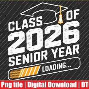 May include: A digital graphic design for the Class of 2026 Senior Year. The design features the words "CLASS OF 2026 SENIOR YEAR" in white, with a graduation cap illustration. A loading bar graphic is also included.