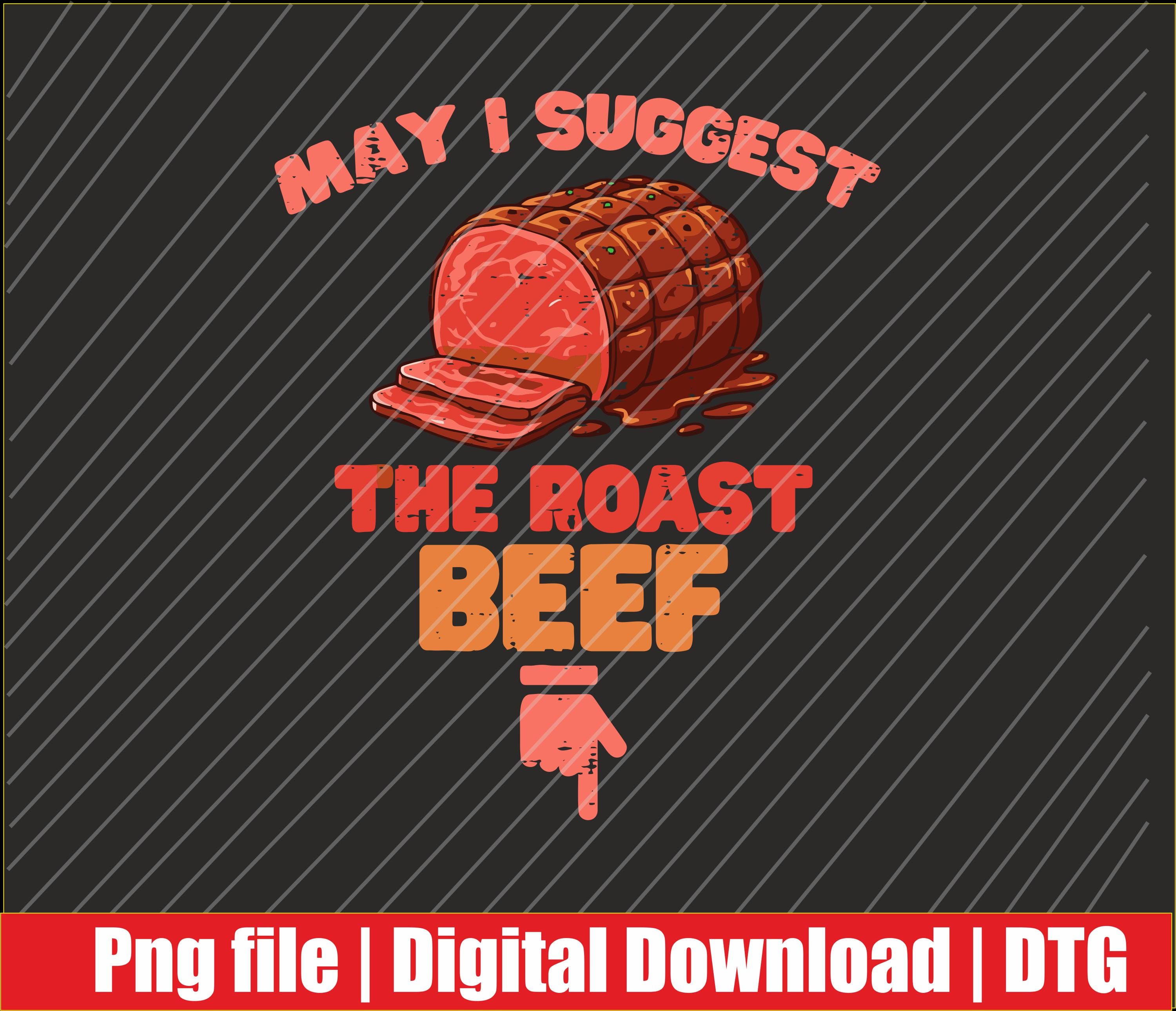 May I Suggest the Roast Beef Png | Digital Download | DTG & DTF Ready ...