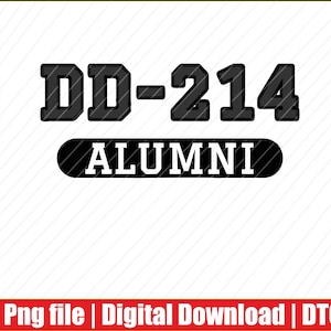 May include: Black and white graphic with the text "DD-214 ALUMNI" in a bold, blocky font. The word "ALUMNI" is in a black oval. The bottom of the image has the text "Png file | Digital Download | DTG" in white text on a red background.