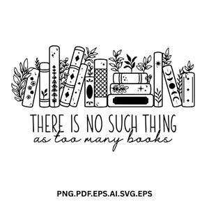 Hemelse bloemenboeken svg, er bestaat niet zoiets als te veel boeken, boekenplank svg, magische bibliotheek svg, draagtas ontwerp svg, boekenliefhebber svg