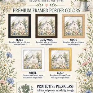 The image is a poster advertising premium framed poster colors for Honey Hill Farm Country Goods and Gifts. It features a collage of five framed images of a barn surrounded by flowers, each with a different color of frame. The poster provides information about the different frame colors and their corresponding finishes, such as black, dark wood, wood, white, and gold. It also mentions that all framed posters include protective plexiglass, and the image is a collage of multiple images.