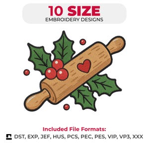 Può includere: Un disegno per ricamo raffigurante un mattarello in legno marrone chiaro con un cuore rosso, circondato da foglie di agrifoglio verdi e bacche rosse. Il testo recita 10 SIZE EMBROIDERY DESIGNS e Included File Formats: DST, EXP, JEF, HUS, PCS, PEC, PES, VIP, VP3, XXX.