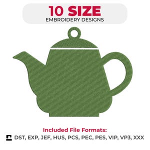 Könnte beinhalten: Grünes gesticktes Teekannen-Design. Das Bild enthält den Text "10 SIZE EMBROIDERY DESIGNS" und "Included File Formats: DST, EXP, JEF, HUS, PCS, PEC, PES, VIP, VP3, XXX".