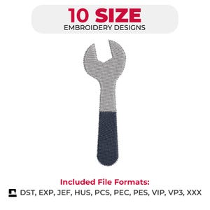 May include: An embroidered wrench design in gray and navy blue. The image includes the text "10 SIZE EMBROIDERY DESIGNS" and a list of included file formats. This design is suitable for various embroidery projects.
