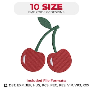 May include: A digital embroidery design featuring two red cherries with green stems and a leaf. The image includes the text "10 SIZE EMBROIDERY DESIGNS" and a list of included file formats: DST, EXP, JEF, HUS, PCS, PEC, PES, VIP, VP3, XXX.