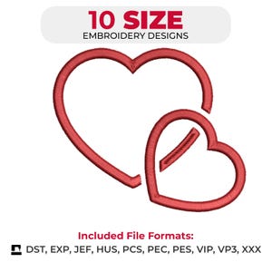 May include: Red embroidery design of two hearts, one large and one smaller, with the text "10 SIZE EMBROIDERY DESIGNS". Includes file formats DST, EXP, JEF, HUS, PCS, PEC, PES, VIP, VP3, and XXX.