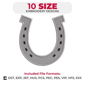 Può includere: Un disegno di ricamo a forma di ferro di cavallo grigio con dettagli neri. L'immagine include il testo "10 SIZE EMBROIDERY DESIGNS" in rosso e bianco. L'immagine elenca anche i formati di file inclusi: DST, EXP, JEF, HUS, PCS, PEC, PES, VIP, VP3, XXX.