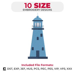 Può includere: Un disegno per ricamo digitale che raffigura un faro azzurro con dettagli blu scuro, inclusi base, ringhiera e finestre. Il testo recita 10 SIZE EMBROIDERY DESIGNS e Included File Formats: DST, EXP, JEF, HUS, PCS, PEC, PES, VIP, VP3, XXX.