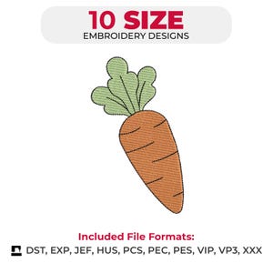 May include: An embroidered carrot design with green leaves and an orange body. The image includes the text "10 SIZE EMBROIDERY DESIGNS" and a list of included file formats.