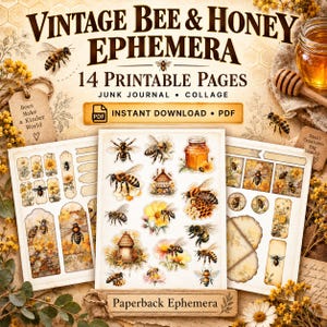 May include: A digital collection of 14 printable pages titled Vintage Bee & Honey Ephemera, featuring illustrations of bees, honey jars, and floral motifs. The set includes tags, labels, and collage elements in warm yellow and brown tones.