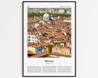 May include: A framed print featuring a vibrant aerial view of Brescia, Italy, showcasing a cityscape of terracotta rooftops, buildings, and a prominent domed structure. The print includes the city's name and geographical coordinates.