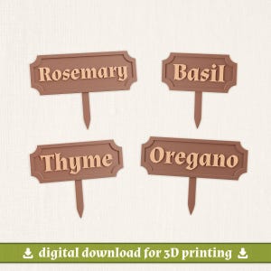 May include: Four brown garden markers with the names of herbs: Rosemary, Basil, Thyme, and Oregano. Each marker has a light brown, raised text and a pointed stake. The image includes the text "digital download for 3D printing".