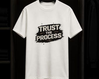 T-Shirt Motivation Trust The Process | T-Shirt Développement Personnel | Cadeau Sport & Mindset | Tee Shirt Inspirant Homme Femme