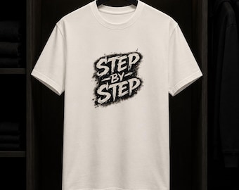 T-Shirt Motivation Step By Step | T-Shirt Mindset & Discipline | Streetwear Inspirant | Cadeau Sport, Musculation Développement Personnel