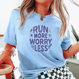 Run More Worry Less Running Shirt Woman, Runner Gift, Marathon Tshirt, Womens Running Tee, Workout Shirt, Tshirt for Running