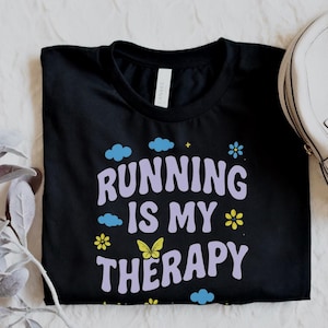 Running is my Therapy Running Shirt Woman, Runner Gift, Running Shirt For Women, Womens Running Tee, Marathon Shirt, Funny Running Shirt