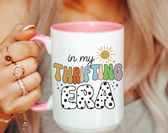 In My Thrifting Era Mug | 15oz Thrift Lover Coffee Cup, Funny Mug, Thrift Gift, Friend Birthday Gift, Thrifting Gift