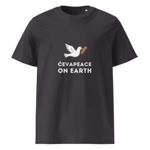 Cevapeace on Earth Yugo Shirt | Balkan Peace Cevapi Food Humor Tee | WY 001