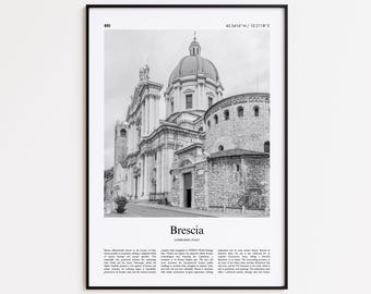 May include: Black and white framed print of Brescia, Italy, featuring a detailed architectural view of a cathedral with a large dome. The print includes the city's name and coordinates.