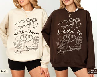 Saddlin Up Settlin Down, Rodeo Bachelorette Party Sweatshirt, Custom Nashville Bach Western Cowgirl Theme Group Personalized Matching Jumper