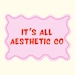 It's All Aesthetic
