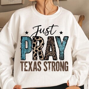 Just Pray 2025 Flood Digital Download png Lone Star State  Texas Pride  Design for Shirts TX Flood support png