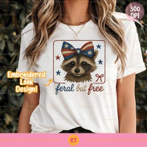 Feral but Free Raccoon Sublimation Design PNG - 4th of July Embroidered Look Design PNG - Funny Raccoon 4th July Shirt PNG