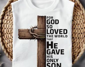 For God So Loved the World That He Gave His Only Son PNG | Christian Cross Sublimation Design | John 3:16 Bible Verse PNG | Digital Download