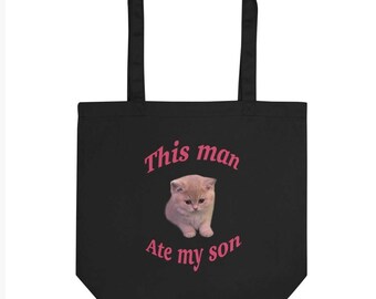 This man ate my son ~ Tote Bag