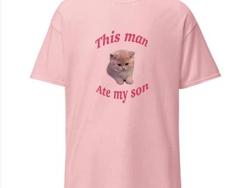 This Man Ate My Son ~ Oatmeal T shirt